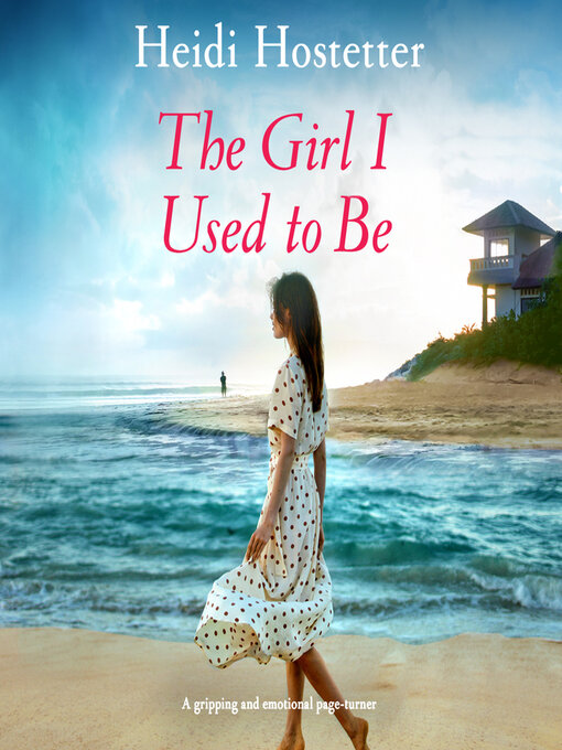 Title details for The Girl I Used to Be by Heidi Hostetter - Available